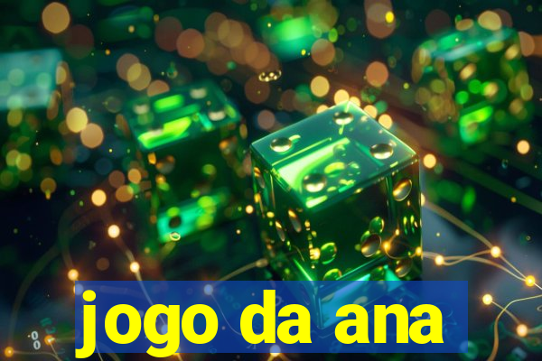 jogo da ana